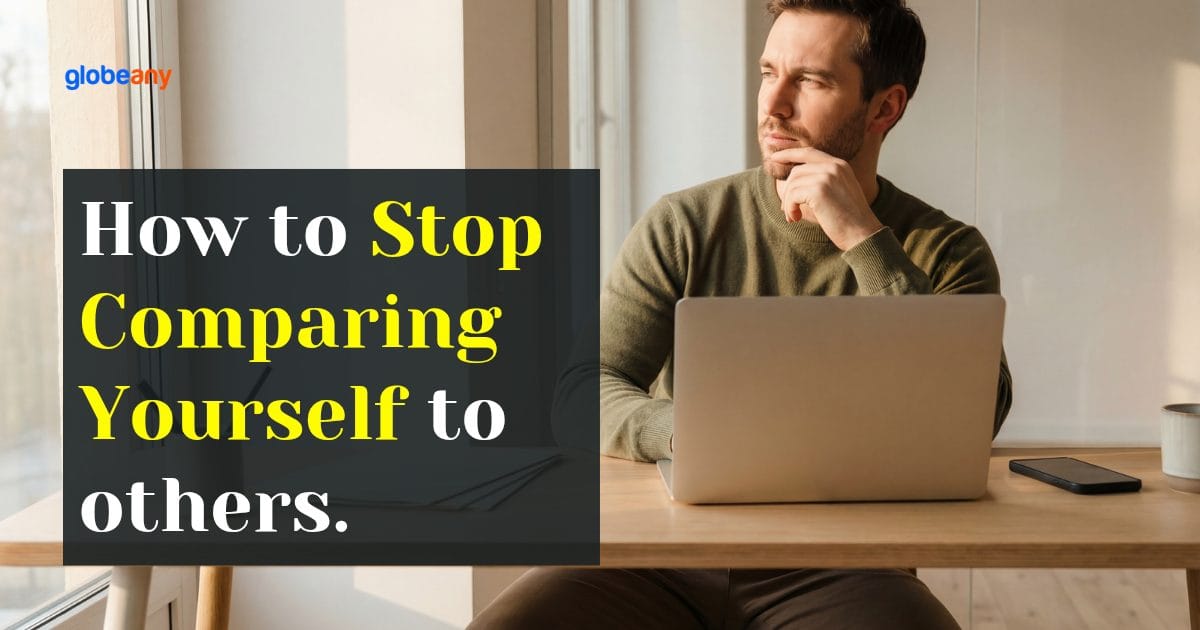 Why You Compare Yourself to Others and How to Stop